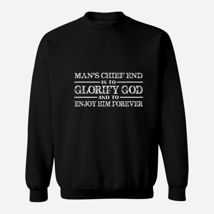 Mans Chief End Is To Glorify God Christian Sweatshirt