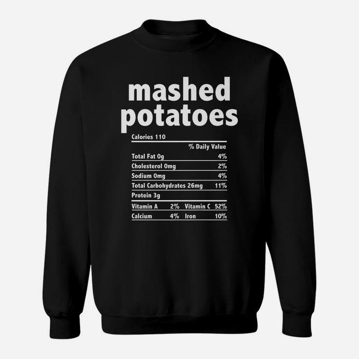 Mashed Potatoes Nutrition Funny Thanksgiving Christmas Food Sweatshirt