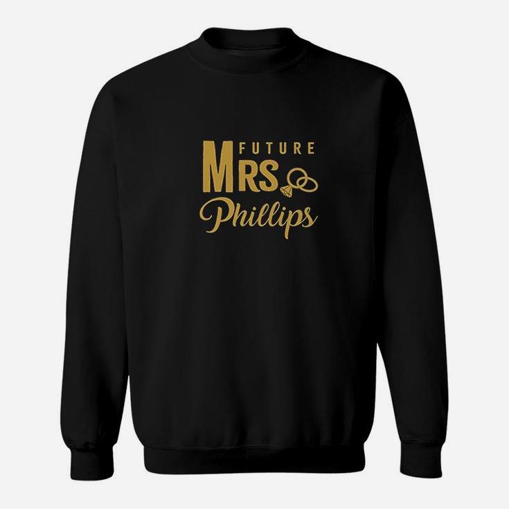 Matching Engagement Gift For Women Bride Future Mrs Phillips Sweatshirt