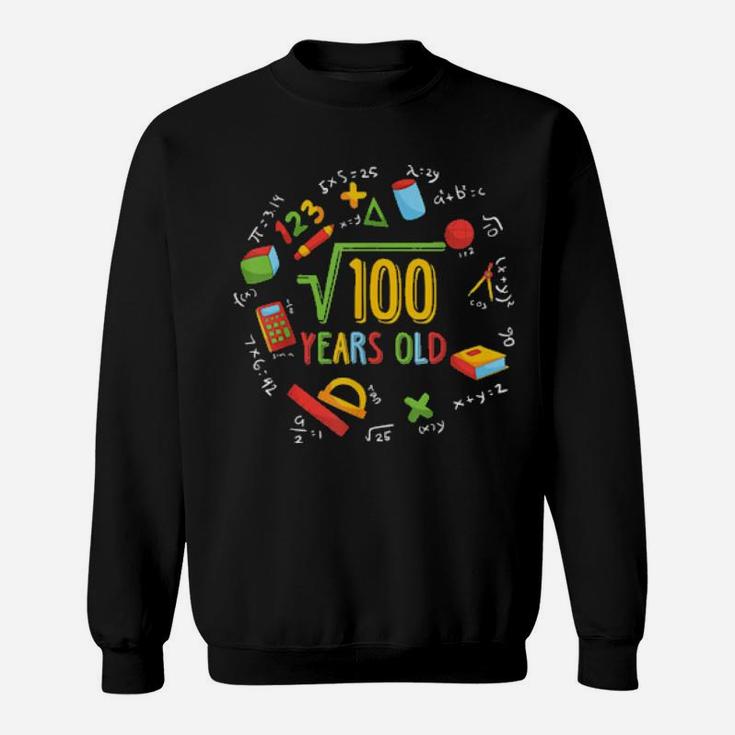 Math Square Root Of 100 10Th Birthday 10 Years Old Sweatshirt
