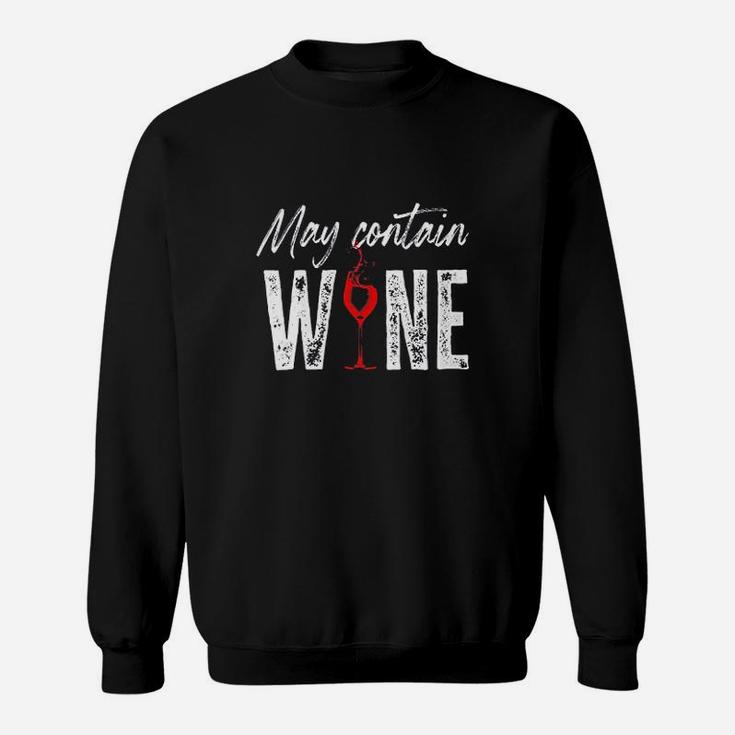 May Contain Wine Wine Lovers Funny Saying Drinking Sweatshirt
