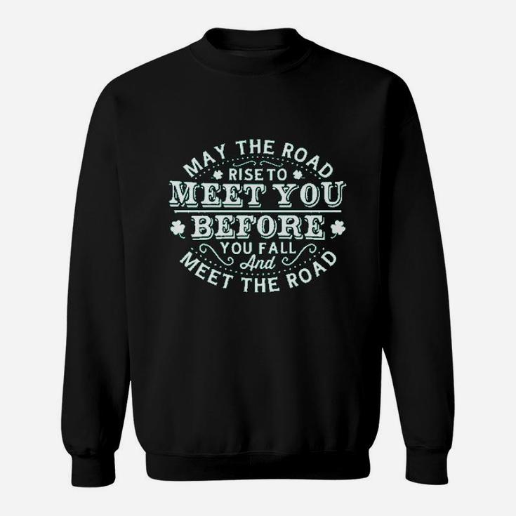 May The Road Rise To Meet You Funny Sweatshirt