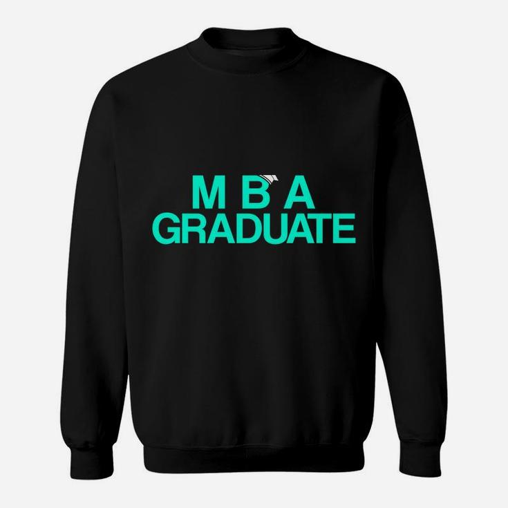 Mba Student Business Degree Graduation Sweatshirt Sweatshirt