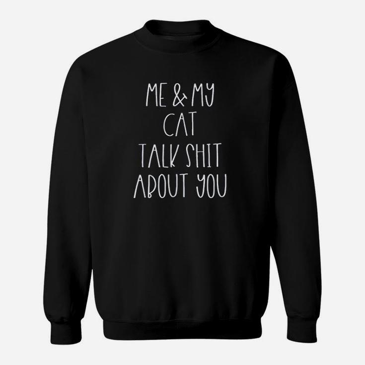 Me And My Cat Talk Sweatshirt