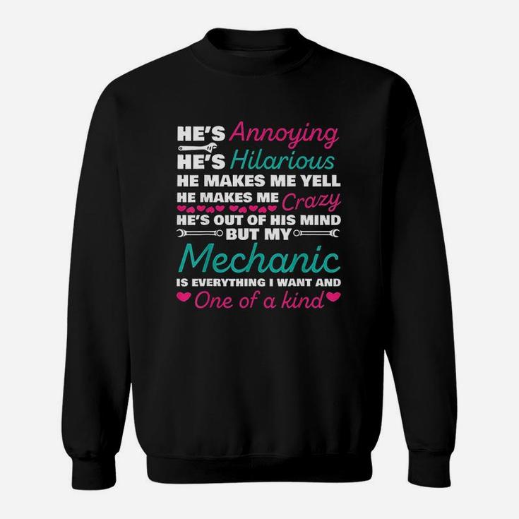 Mechanic Is Everything I Want And One Of A Kind Sweatshirt