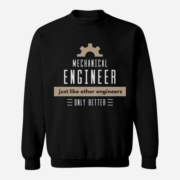 Mechanical Engineers Better Than Others Funny Occupation Job Sweatshirt