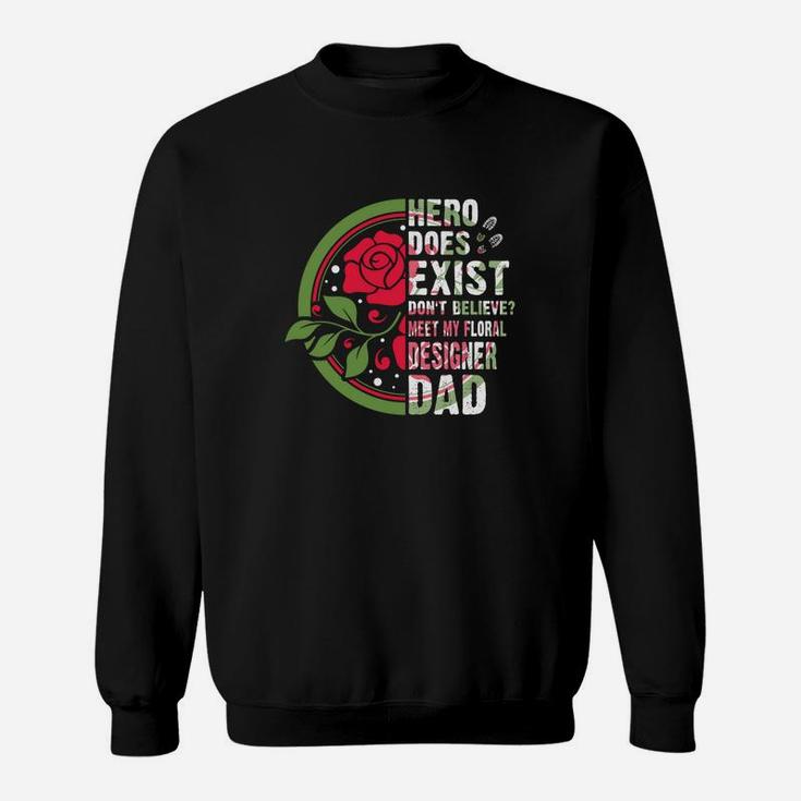 Meet My Floral Designer Dad Jobs Gifts Sweatshirt