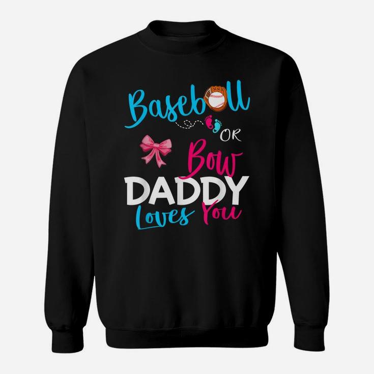 Mens Baseball Gender Reveal Team-Baseball Or Bow Daddy Loves You Sweatshirt