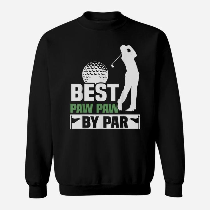 Mens Best Paw Paw By Par Golf Grandpa Mens Fathers Day Gift Sweatshirt