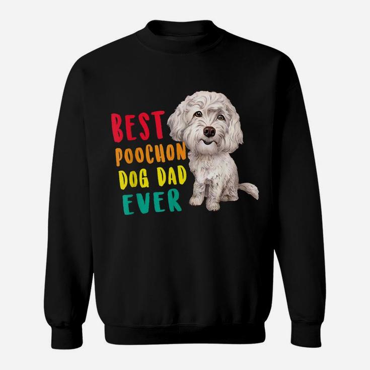 Mens Best Poochon Dog Dad Ever Fathers Day Funny Cute Sweatshirt