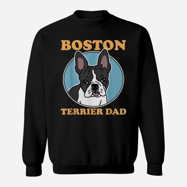 Mens Boston Terrier Dad | Dog Owner Boston Terrier Sweatshirt