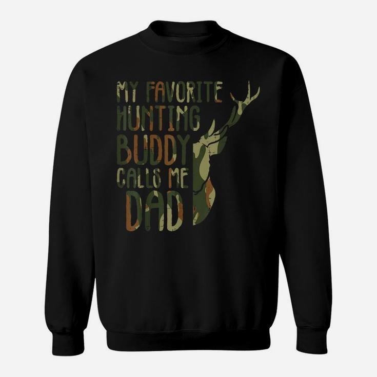 Mens Camo Favorite Hunting Buddy Calls Me Dad Deer Hunter Dad Men Sweatshirt