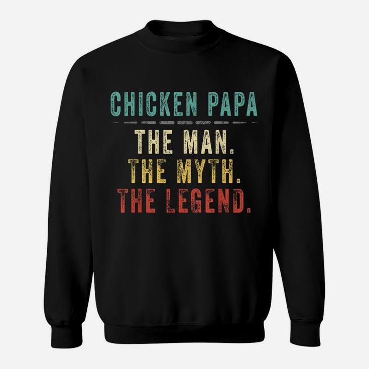Mens Chicken Papa Fathers Day Gift, Chicken Man Myth Legend Sweatshirt