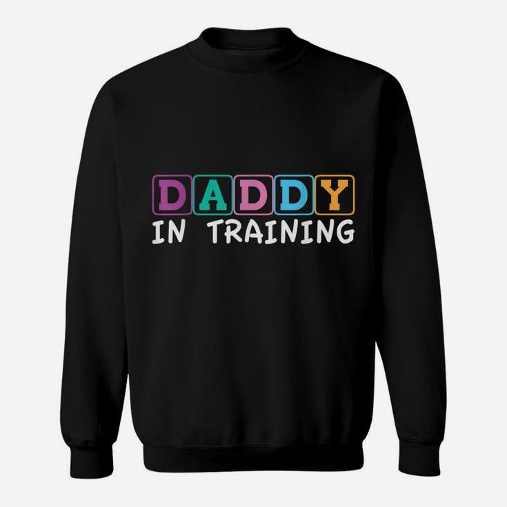 Mens Funny Expecting Father  Daddy In Training Gift Tee Sweatshirt