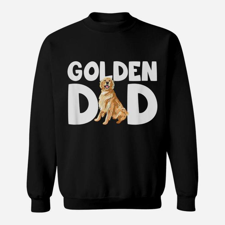 Mens Funny Golden Lover I Love My Golden Retriever Dad Pet Owner Sweatshirt