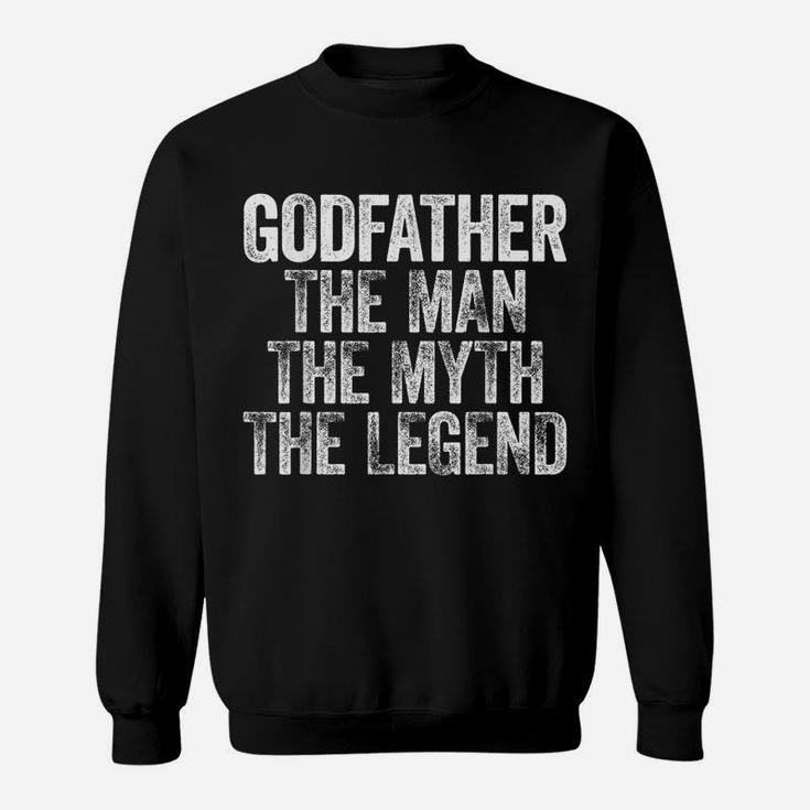 Mens Godfather The Man The Myth The Legend Sweatshirt