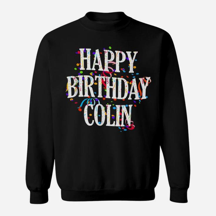 Mens Happy Birthday Colin First Name Boys Colorful Bday Sweatshirt