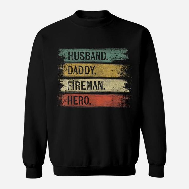 Mens Husband Daddy Fireman Hero Firefighter Father's Day Gift Dad Sweatshirt