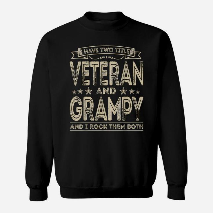 Mens I Have Two Titles Veteran And Grampy Funny Proud Us Army Sweatshirt