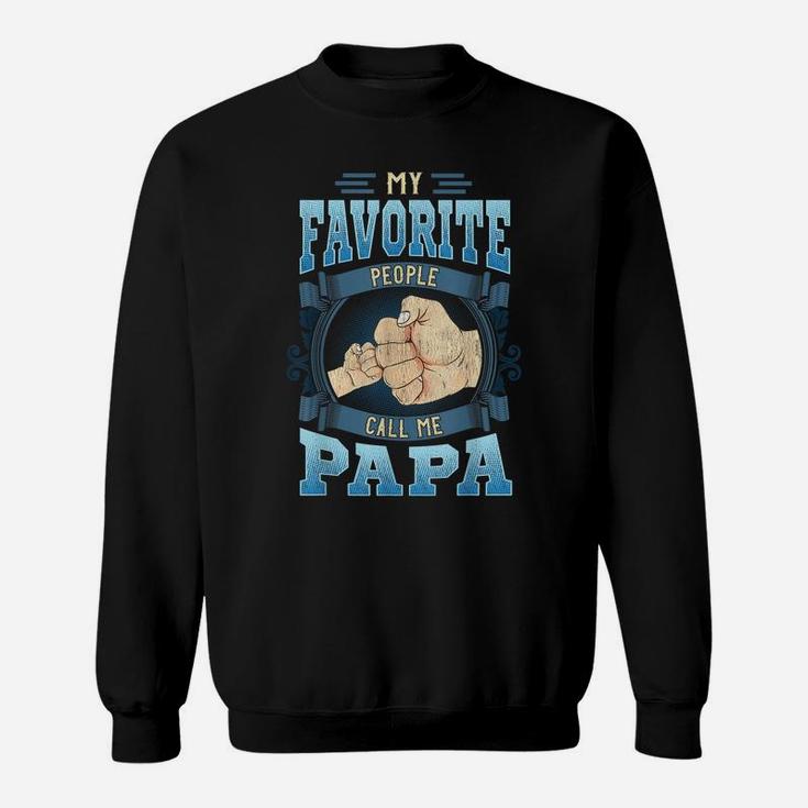 Mens My Favorite People Call Me Papa Gifts Papa Fathers Day Sweatshirt