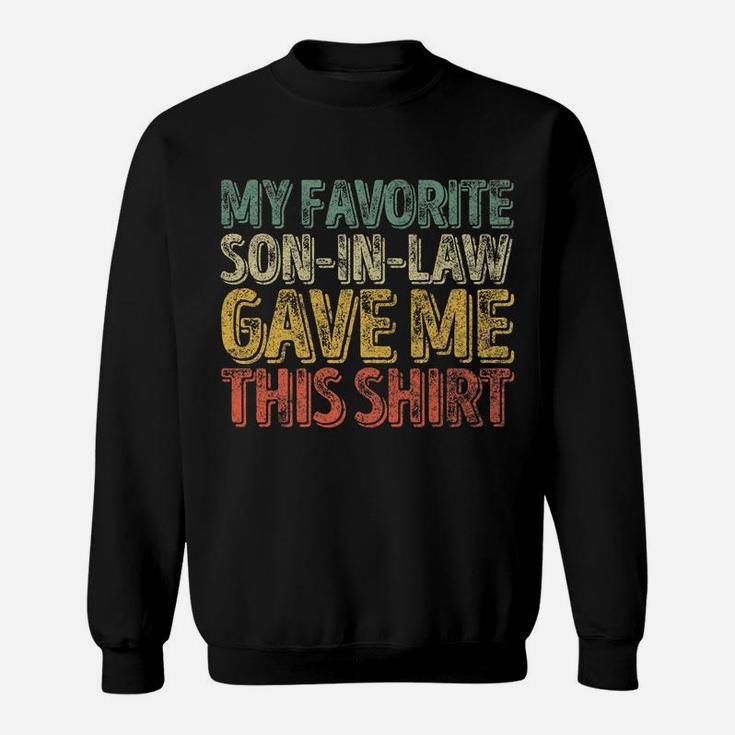 Mens My Favorite Son-In-Law Gave Me This Shirt Funny Christmas Sweatshirt
