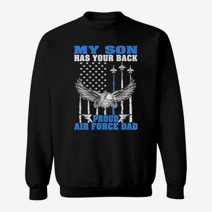 Mens My Son Has Your Back Proud Air Force Dad Military Father Sweatshirt
