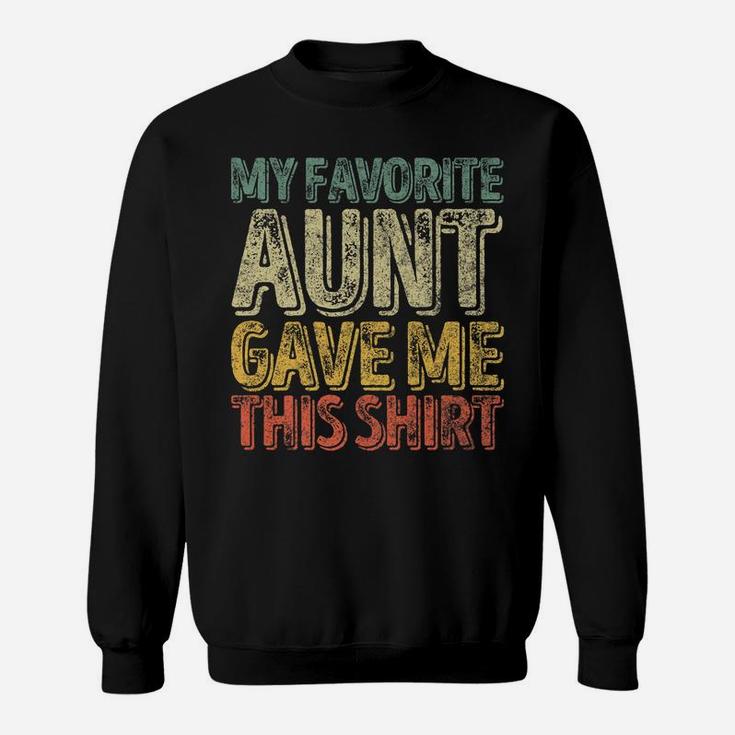 Mens Perfect Xmas Gift My Favorite Aunt Gave Me This Shirt Sweatshirt