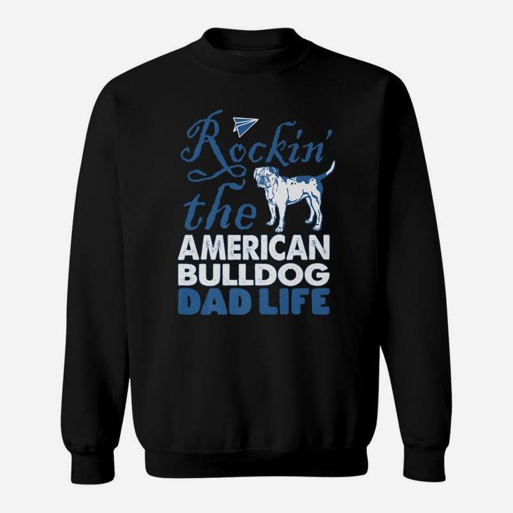Mens Rockin American Bulldog Dog Dad Life Father's Day Gift Sweatshirt