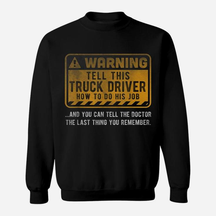 Mens Warning - Truck Driver Sweatshirt