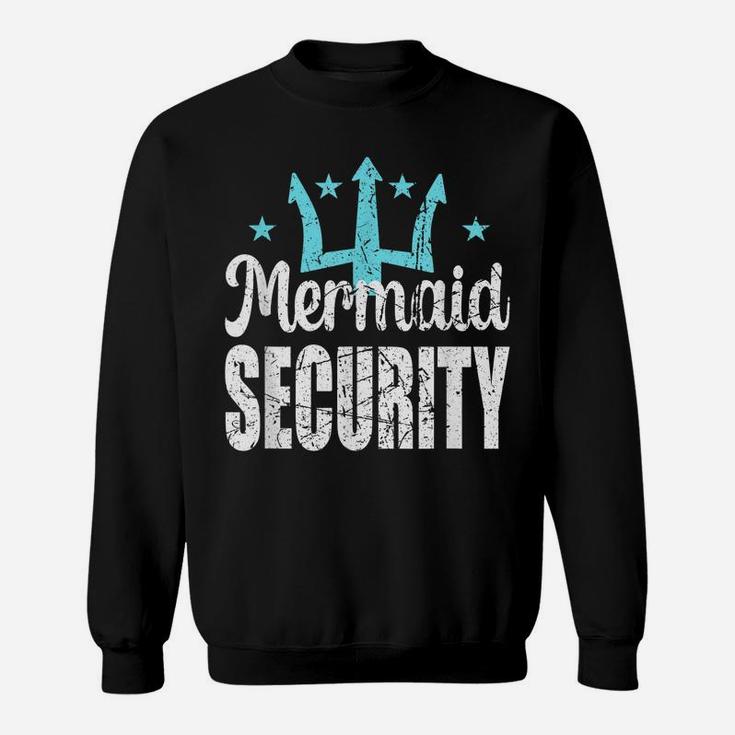 Mermaid Security Merdad Mermen Mermaid Birthday Theme Sweatshirt