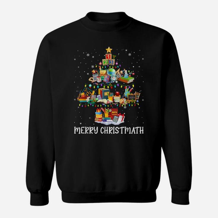 Merry Christmath Tree Math Christmas Funny For Math Teachers Sweatshirt