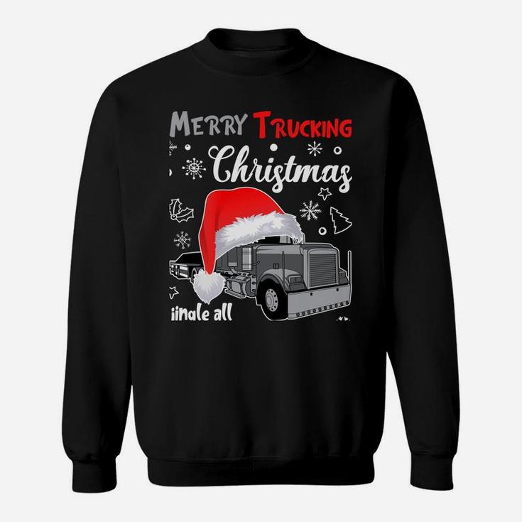 Merry Trucking Christmas Truck Driver Jingle All The Way Tee Sweatshirt Sweatshirt