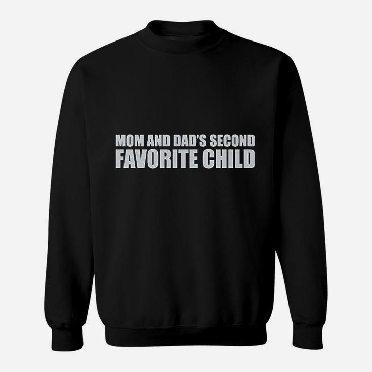 Mom Dads Second Favorite Child Sweatshirt