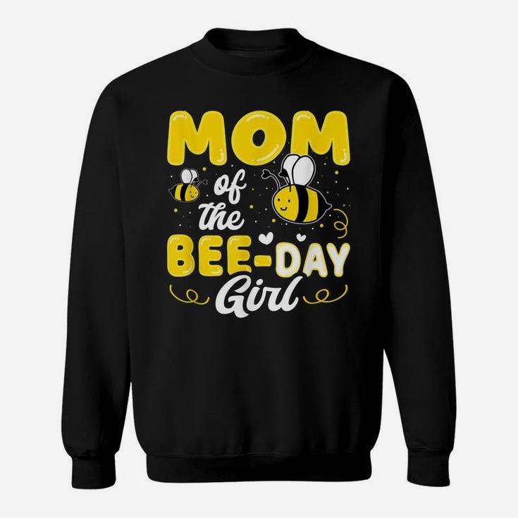 Mom Of The Bee Day Girl Hive Party Matching Birthday Sweet Sweatshirt