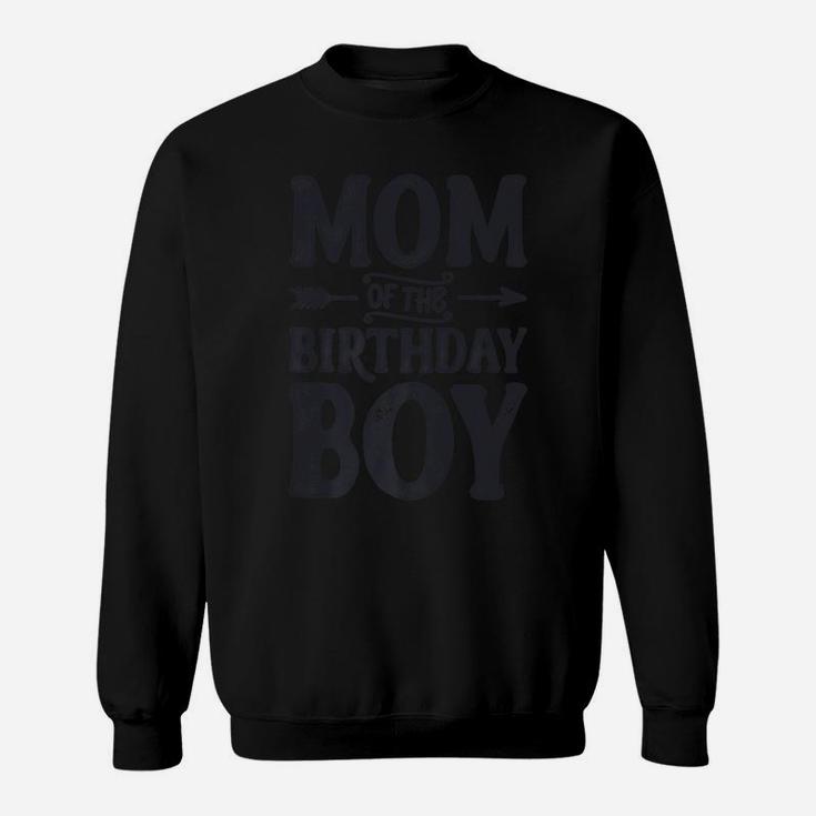 Mom Of The Birthday Boy Funny Mother Mama Moms Women Gifts Sweatshirt