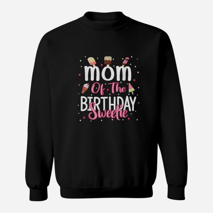 Mom Of The Birthday Sweetie Sweatshirt