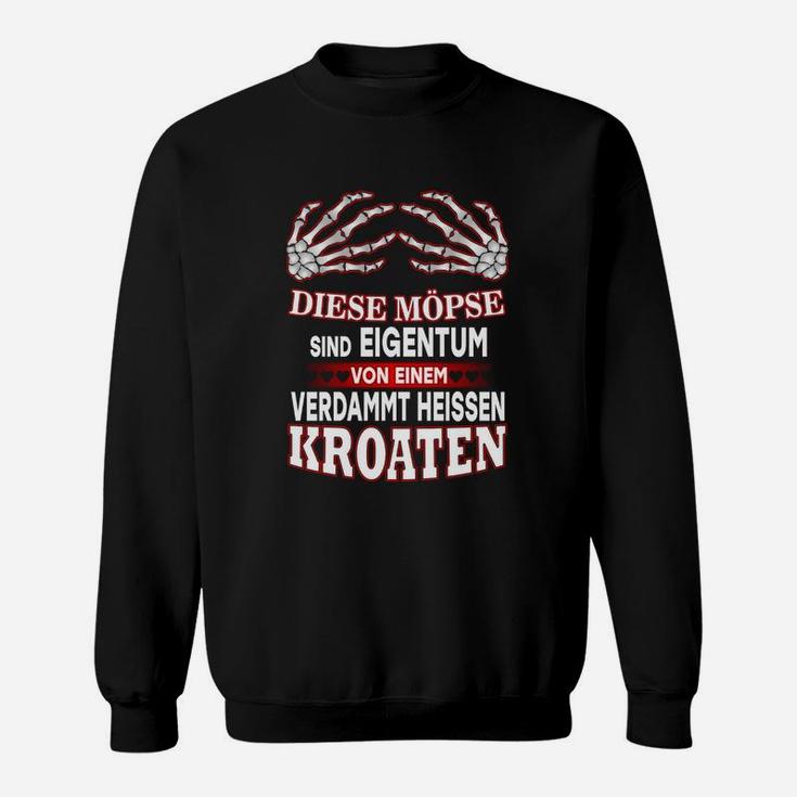 Möpse Kroaten Sweatshirt, Lustige Bezeichnung für Kroatische Männer