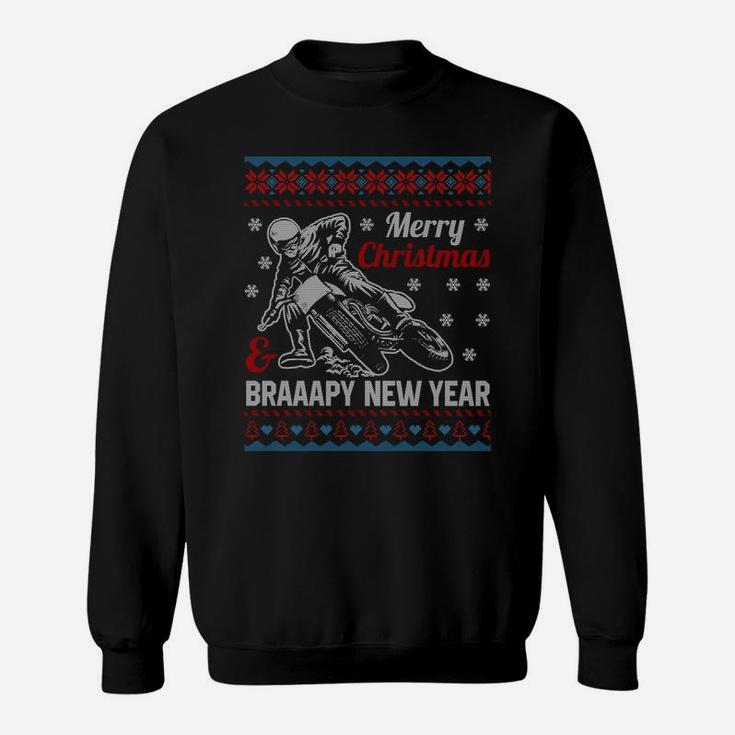 Motocross Dirt Bike Braaapy New Year Ugly Christmas Sweater Sweatshirt Sweatshirt