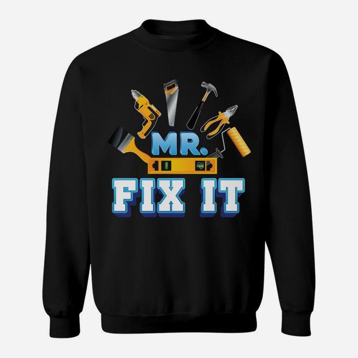 Mr Fix It Break Matching Son & Father Day Dad Papa Daddy Sweatshirt Sweatshirt