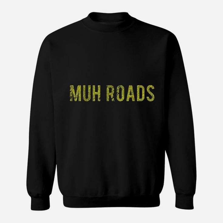 Muh Roads Sweatshirt