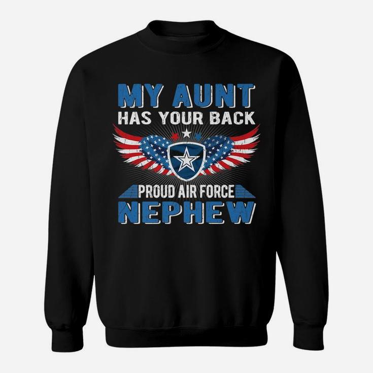 My Aunt Has Your Back Proud Air Force Nephew Military Family Sweatshirt