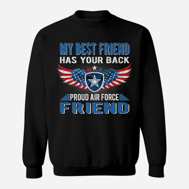 My Best Friend Has Your Back Proud Air Force Friend Gift Sweatshirt