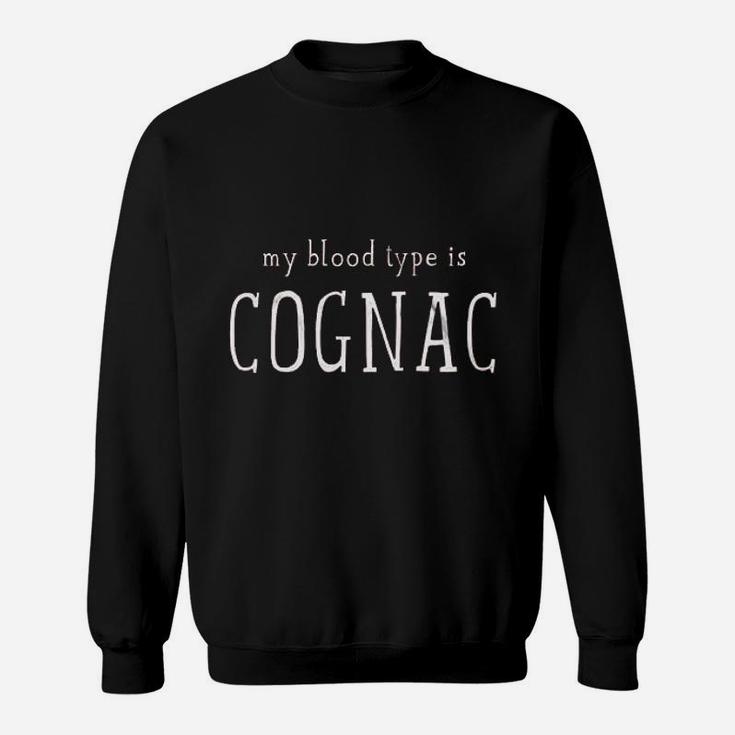 My Blood Type Is Cognac Sweatshirt