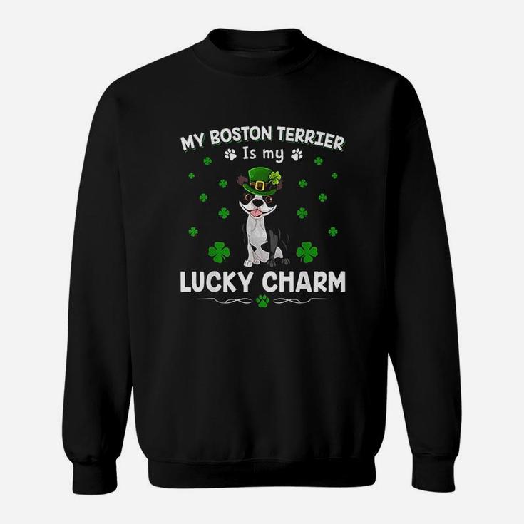 My Boston Terrier Is My Lucky Charm Funny St Patricks Day Sweatshirt