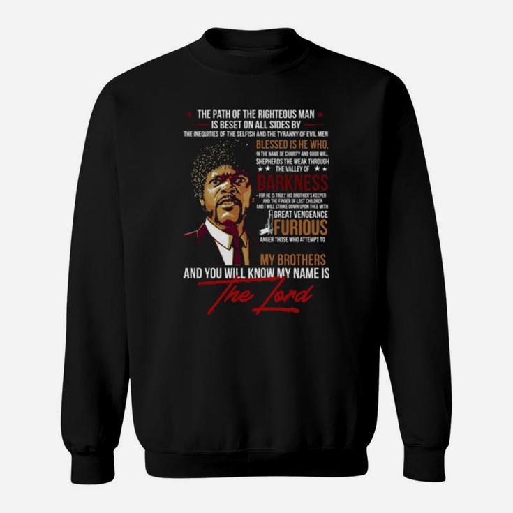 My Brothers And You Will Know My Name Is The Lord Sweatshirt