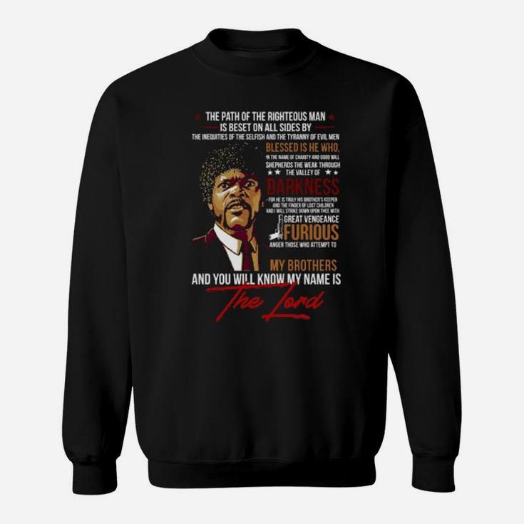 My Brothers And You Will Know My Name Is The Lord Sweatshirt