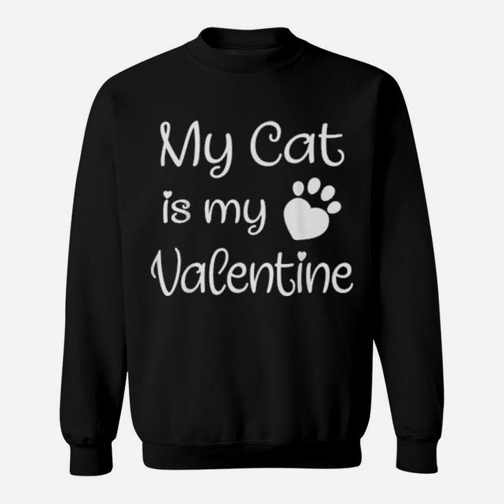 My Cat Is My Valentine Paw Heart Pet Owner Sweatshirt