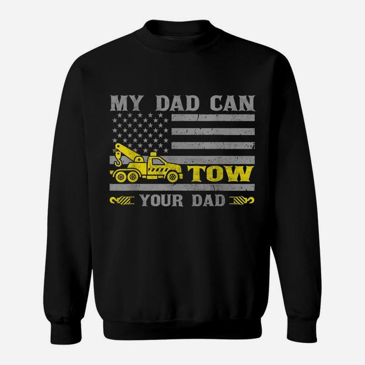 My Dad Can Tow Your Dad Funny Tow Truck Operator Sweatshirt