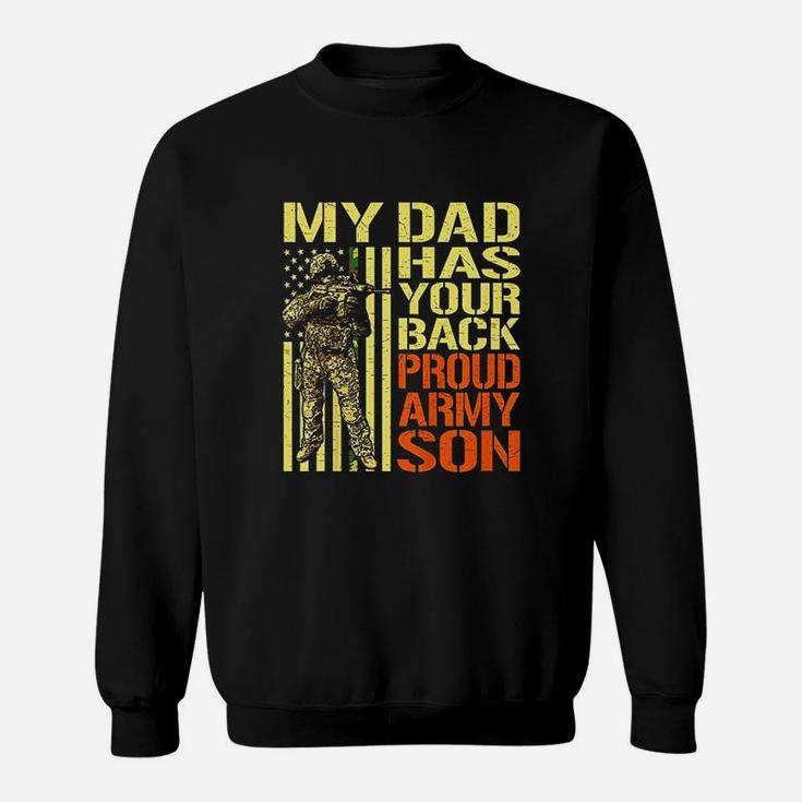 My Dad Has Your Back Proud Army Son Sweatshirt
