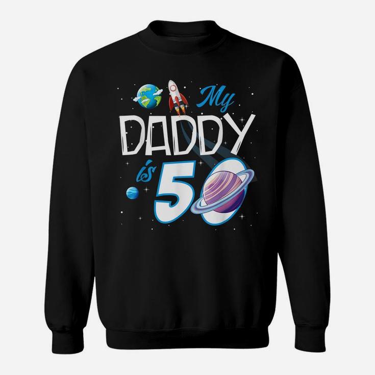 My Dad Is 50 Years Funny Daddy Father 50Th Years Birthday Sweatshirt